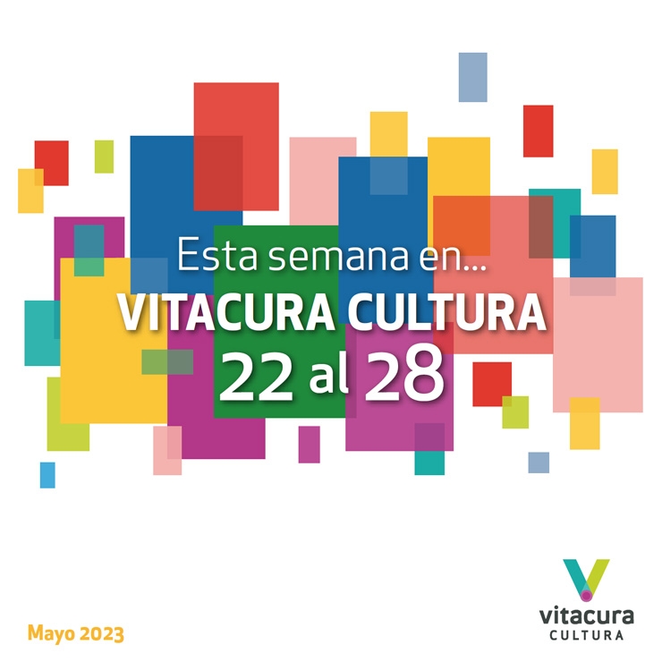 Agenda Cultural 22 al 28 Mayo