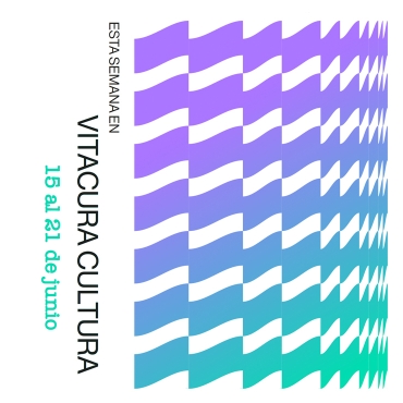 Agenda Cultural 15 al 21 de junio